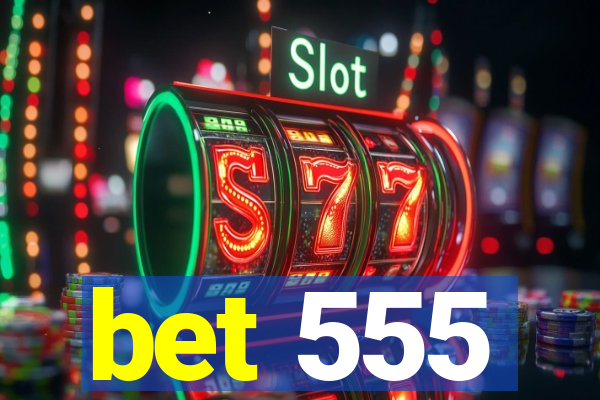 bet 555